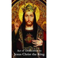 50pk Act of Dedication to Christ the King Bulk Holy Prayer-Card (50 pack) 50pk Act of Dedication to Christ the King Bulk Holy Prayer-Card (50 pack)