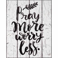 Plaque Wall Pray More Worry Less Mdf 11x14 Plaque Wall Pray More Worry Less Mdf 11x14