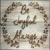 Be Joyful Always 1 Thessalonians 5:16 Wall Plaque (Pack of 2)