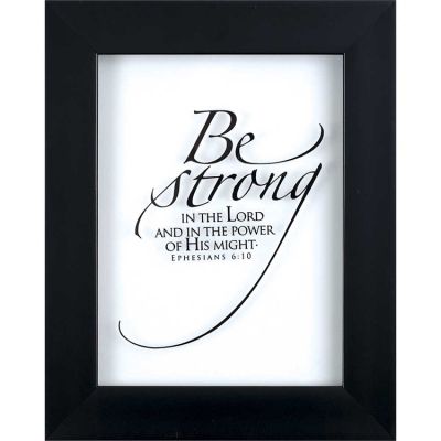 Framed Art Be Strong in the Lord Ephesians 6:10, 8x10in. - 603799580168 - 20B-68-1121