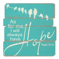 Plank Plaque Wood 19x19 As For Me I Will Always Have Hope