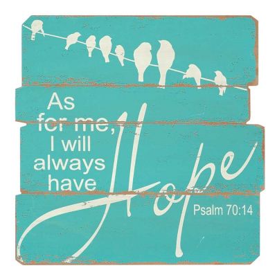 Plank Plaque Wood 19x19 As For Me I Will Always Have Hope - 603799575010 - PLKPLQW-9