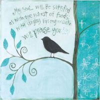 Plaque MDF Satisfied Soul Will Praise You, 12 x 12" - Gray Edges