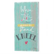 Wall Plaque When Life Is Too Hard To Stand Kneel 7.5 x 15 (Pack of 2)