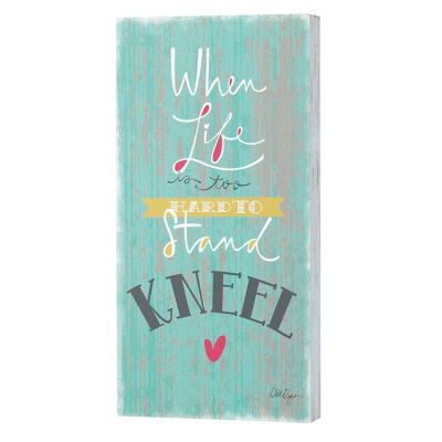 Wall Plaque When Life Is Too Hard To Stand Kneel 7.5 x 15 (Pack of 2) - 603799006101 - PLKWW-5