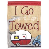 2pk -Flag I Go Where I Am Towed 13x18 - (Pack of 2)