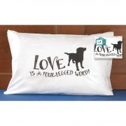 2pk -PILCASE DOG-LOVE IS A FOUR LEGGED WORD - (Pack of 2)