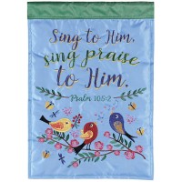2pk -Flag Birds Sing To Him Psalm 105:2 13x18 - (Pack of 2)