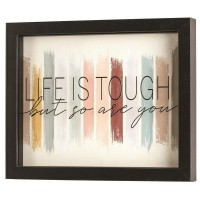 Framed Art Life Is Tough So Are You 10x8
