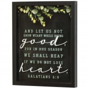 Framed Wall Art Let Us Not Gal.6:9 11x14
