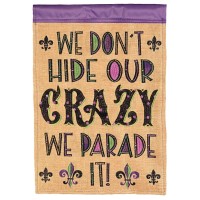 2pk -Flag We Dont Hide Our Crazy 13x18 - (Pack of 2) 2pk -Flag We Dont Hide Our Crazy 13x18 - (Pack of 2)