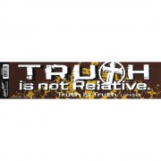 6pk -TRUTH IS NOT RELATIVE - Pack of 6