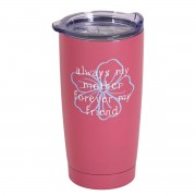 2pk -Tumbler Always My Mother 20 oz Pink - (Pack of 2) 2pk -Tumbler Always My Mother 20 oz Pink - (Pack of 2)