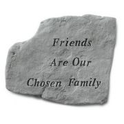 Friends Are Our Chosen Family.. All Weatherproof Cast Stone