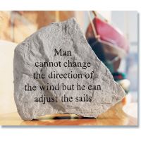 Man Cannot Change The Direction Of... All Weatherproof Cast Stone